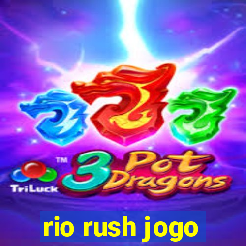 rio rush jogo